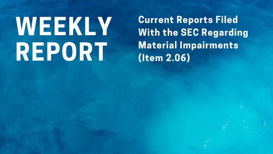 Current Reports (Form 8-K) Filed With the Securities & Exchange Commission (SEC) Regarding Material Impairments (Item 2.06) for the Week Ended Thursday May 20, 2021