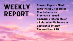 Current Reports (Form 8-K) Filed With the Securities & Exchange Commission (SEC) Regarding Non-Reliance on Previously Issued Financial Statements or a Related Audit Report or Completed Interim Review (Item 4.02) for the Week Ended Friday Oct 11, 2019
